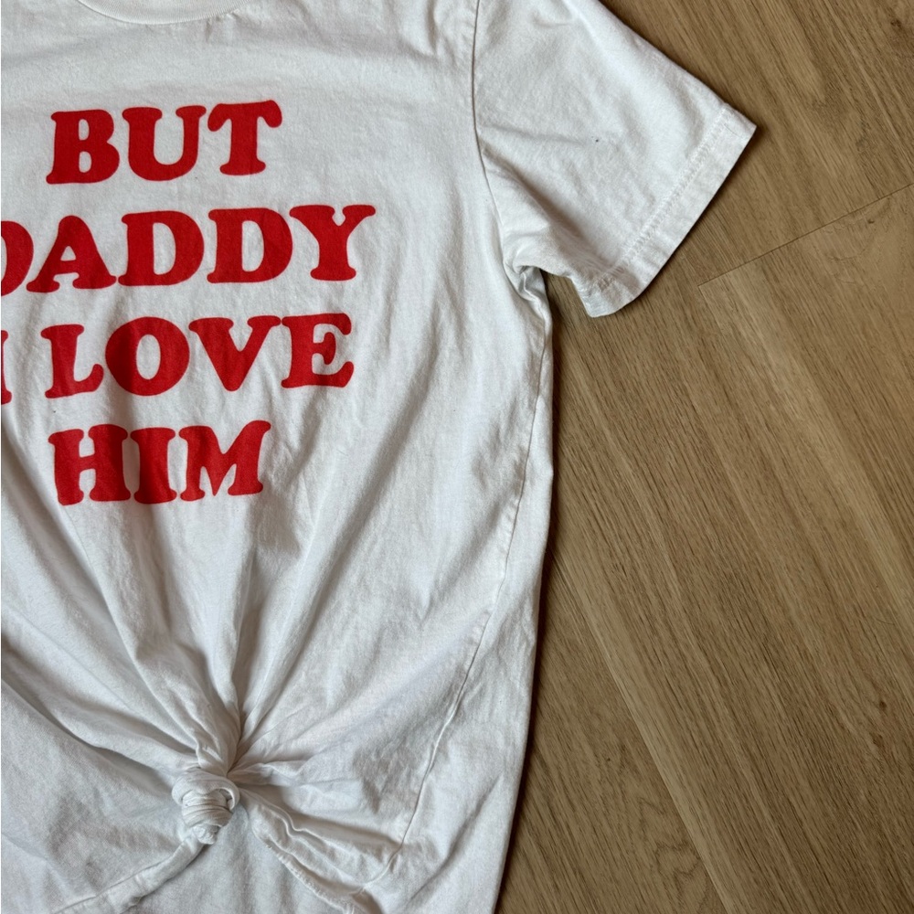 But Daddy I Love Him Women’s Large Graphic Tee